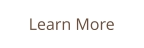 Learn More