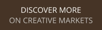 DISCOVER MORE ON CREATIVE MARKETS