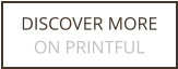 DISCOVER MORE ON PRINTFUL