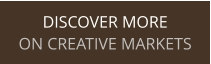 DISCOVER MORE ON CREATIVE MARKETS